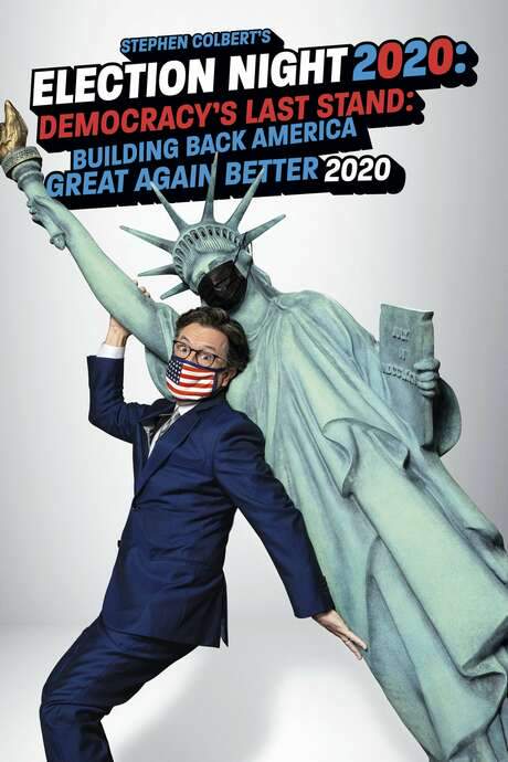 Stephen Colbert’s Election Night 2020: Democracy’s Last Stand: Building Back America Great Again Better 2020